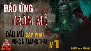 Truyện ma làng quê : YỂM XÁC TRỘM MỘ CÔ GÁI MANG THAI 3 THÁNG BỊ BÁO ỨNG tập 1