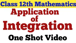 Class 12th Mathematics || Application of Integration || One Shot Video