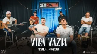 Vida Vazia - Bruno e Marrone - Sem Reznha Acústico