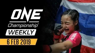 ONE Championship Weekly | 6 February 2019