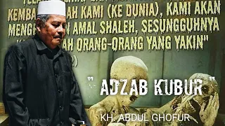 PENGAJIAN KH. ABDUL GHOFUR " TENTANG ADZAB KUBUR MANUSIA "