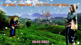 Ua Neej Yuam Kev Tau Txiv Siab Phem. 20-01-2022.