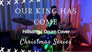 Our King Has Come (Drum Cover) || Hillsong || Jedidiah-Josiah Chua