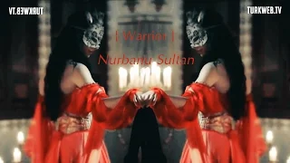 Nurbanu Sultan { Warrior }