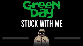 Green Day • Stuck With Me (CC) 🎤 [Karaoke] [Instrumental Lyrics]