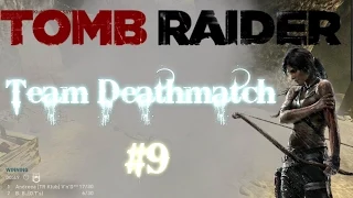 A NORMAL MATCH | Tomb Raider (2013) | Multiplayer | Team Deathmatch #9