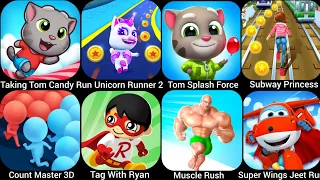 Talking Tom Candy Run,Unicorn Runner 2,Tom Splash Force, Count Master 3D, Subway Princess,Tag.....