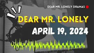 Dear Mr Lonely - April 19, 2024