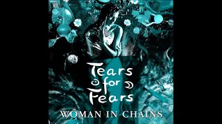 Tears For Fears - Woman In Chains [TMT Extended Version]