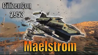 CitizenCon 2953 Highlight | Maelstrom