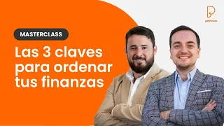 Las 3 CLAVES para ORDENAR tus FINANZAS [Masterclass]