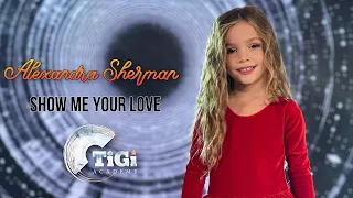 Alexandra Sherman (TiGi Academy) - Show Me your Love