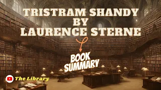 Tristram Shandy by Laurence Sterne Book Summary 📚