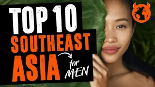 Top 10 Southeast Asia Travel Destinations for MEN
