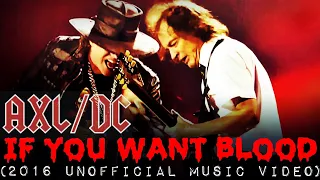 ACDC & Axl Rose - If You Want Blood (2016 Unofficial Music Video)