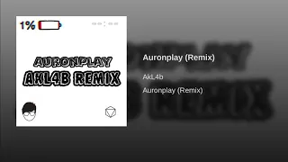 Auronplay - AkL4b Remix