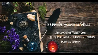 Le grimoire enchanté de Yabyum: La Magie du Foyer /Quelques charmes et enchantements pour la maison