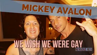 Nervous Rex | Mickey Avalon: We Wish We Were Gay | Episode #4
