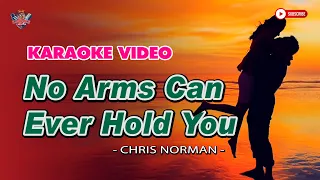 No Arms Can Ever Hold You  ||  Chris Norman  ||  HD KARAOKE