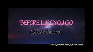 Before I Let You Go by Freestyle - Jex de Castro (Cover)