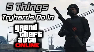 5 Things Tryhards Do in GTA Online (ft. Chills)