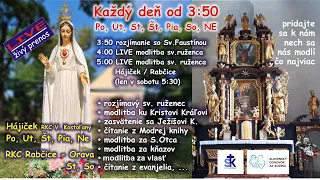 LIVE : 3:50  sv.Faustína, 4:00 ranný ruženec so SDZR, 5:00  ruženec z Hájička
