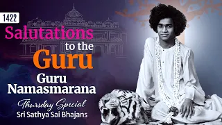 1422 - Guru Namasmarana Vol - 3 | Guruvar Special Video | Sri Sathya Sai Bhajans