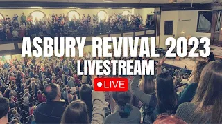 🔴Asbury Revival 2023 | Live Streaming Worship Services