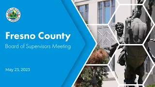 Fresno County Board of Supervisors 5/23/2023