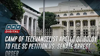 Camp of televangelist Apollo Quiboloy to file SC petition vs. Senate arrest order | ANC