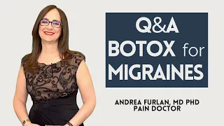 #103 Ten Questions about Botox for Migraine answered by Dr. Andrea Furlan