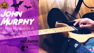 John Murphy - In The House, In A Heartbeat - 28 Days Later Theme - Guitar Tutorial