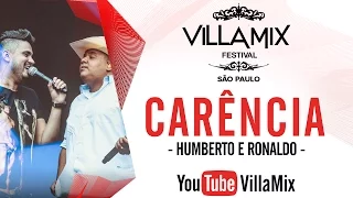 Carência - Humberto e Ronaldo - Villa Mix São Paulo 2016 ( Ao Vivo )