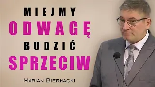 Miejmy odwagę budzić sprzeciw - Marian Biernacki