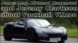 Jeremy,Richard and James saying about the Vauxhall VX220