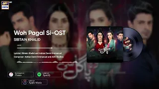 Woh Pagal Si OST | Sibtain Khalid (Audio) #ARYDigital