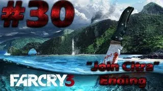 Let's Play Far Cry 3 - Walkthrough Gameplay Review - Part 30 - "Join Citra" Ending