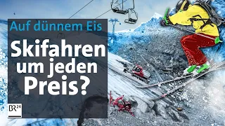 Schmelzende Gletscher, neue Skigebiete: Skifahren um jeden Preis? | Die Story | Kontrovers | BR24