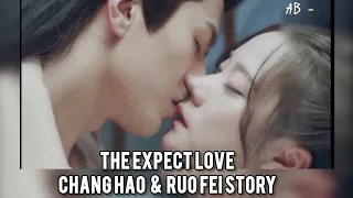 The Expect Love | Chang Hao & Ruo Fei Story 夫君大人别怕我