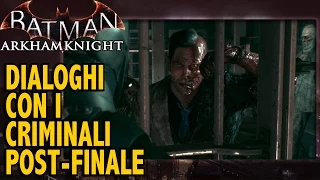 Batman: Arkham Knight (ITA)- Dialoghi con i Criminali (Post-finale)