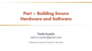 Hardware Security Tutorial - Part 1 - Building Secure Hardware and Software