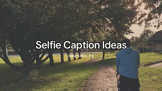 Selfie Caption Ideas