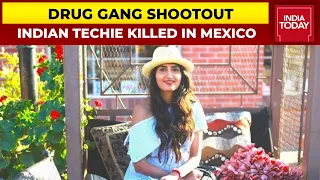 29-Year-Old Indian Techie Killed In Mexico During Drug Gang Shootout | India Today