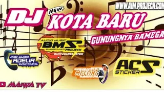 Dj Kota Baru Gunungnya Bamega-slow bas