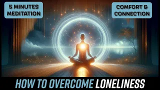 Guided Meditation To Use When Feeling Lonely | Comfort & Connection| 5 Minutes | Meditation Escapes