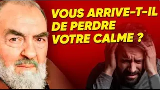 Padre Pio se forçait à acquérir la douceur parfaite… et y est arrivé.