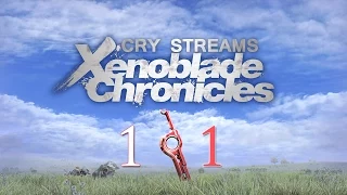 Cry Streams: Xenoblade Chronicles [Session 1] [P1/2]