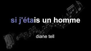 diane tell | si j'étais un homme | lyrics | paroles | letra |