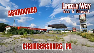 Abandoned Lincoln Way Gas & Diesel - Chambersburg, PA