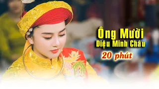 20 phút đảm bảo quên đau khổ. Ông Mười - Diệu Minh Châu; Hát văn hầu đồng hầu bóng